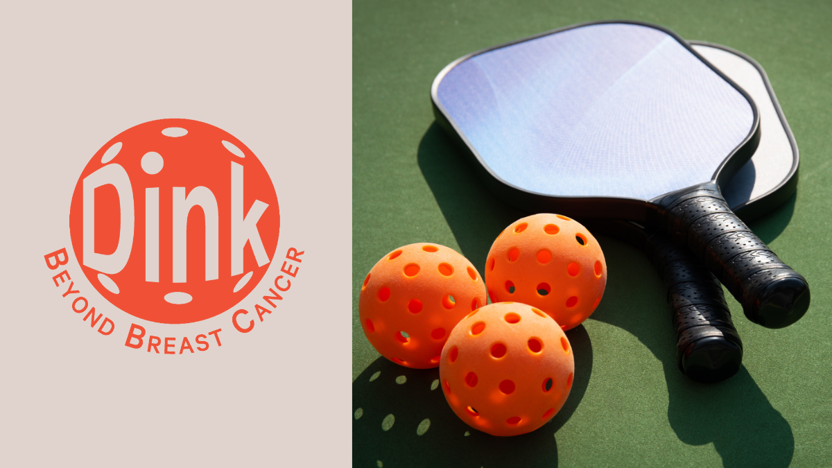 graphic that says "Dink Beyond Breast Cancer" next to a pickle ball racket and balls.