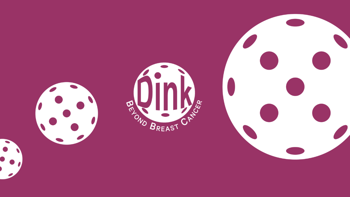 Purple graphic with white pickleballs reading "DINK beyond breast cancer"