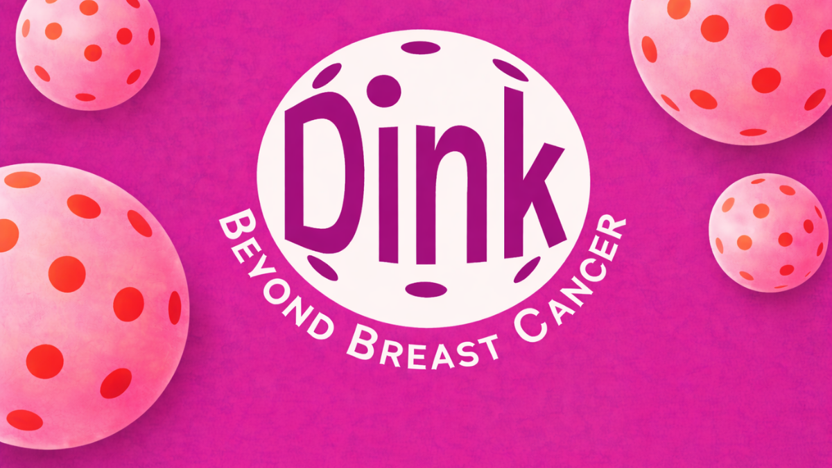 Pink/purple graphic with pickleballs that reads "Dink beyond breast cancer"