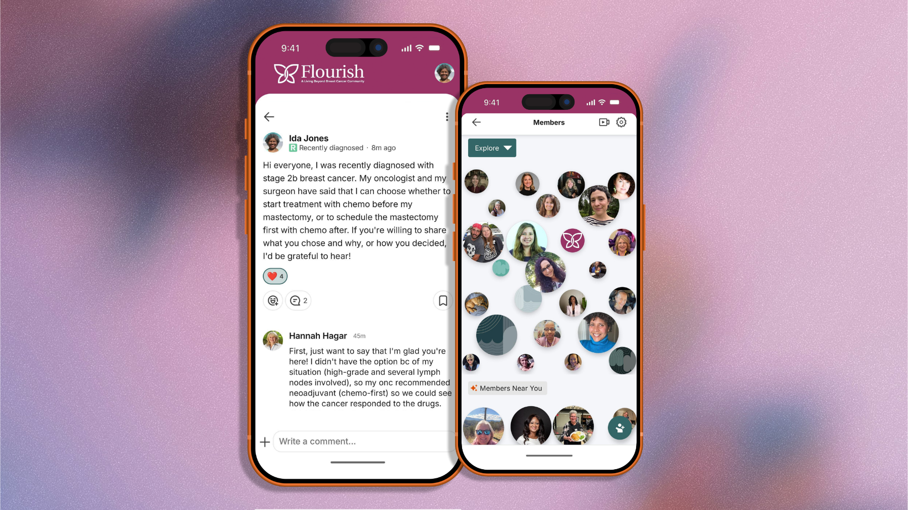 A pink graphic of two smartphones using the Flourish app. One phone screen is on a post by Ida Jones in the Recently diagnosed space that reads "Hi everyone, I was recently diagnosed with stage 2b breast cancer. My oncologist and my surgeon have said that I can choose whether to start treatment with chemo before my mastectomy, or to schedule the mastectomy first with chemo after. If you're willing to share what you chose and why, or how you decided, I'd be grateful to hear!" and a comment by Hannah Hagar reads, "First, I just want to sya that I'm glad you're here! I didn't have the option because of my situation (high-grade and several lymph nodes involved), so my onc recommended neoadjuvant (chemo-first) so we could see how the cancer responded to the drugs." On the other phone screen are circular images of Flourish members.